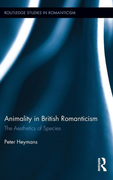 Animality in British Romanticism: The Aesthetics of Species