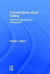 Title: Conversations about Calling: Advancing Management Perspectives, Author: Valerie Myers