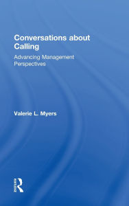Title: Conversations about Calling: Advancing Management Perspectives, Author: Valerie Myers