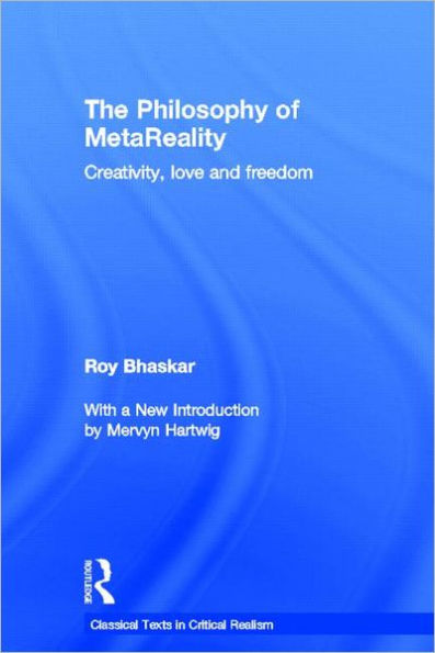 The Philosophy of MetaReality: Creativity, Love and Freedom