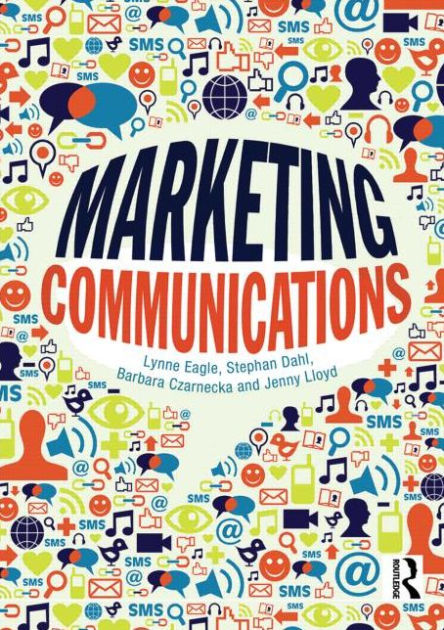 Marketing Communications / Edition 1 by Lynne Eagle, Barbara Czarnecka ...
