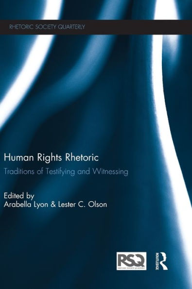 Human Rights Rhetoric: Traditions of Testifying and Witnessing