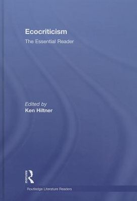 Ecocriticism: The Essential Reader