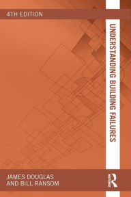 Title: Understanding Building Failures / Edition 4, Author: James Douglas