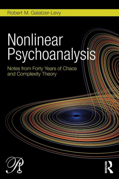 Nonlinear Psychoanalysis: Notes from Forty Years of Chaos and Complexity Theory / Edition 1