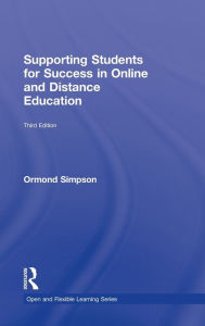 Title: Supporting Students for Success in Online and Distance Education: Third Edition, Author: Ormond Simpson