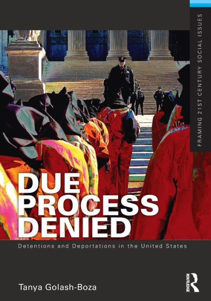 Due Process Denied: Detentions and Deportations in the United States