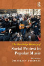 The Routledge History of Social Protest in Popular Music / Edition 1