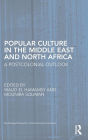 Popular Culture in the Middle East and North Africa: A Postcolonial Outlook