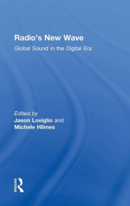 Title: Radio's New Wave: Global Sound in the Digital Era, Author: Jason Loviglio