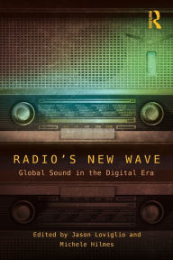 Title: Radio's New Wave: Global Sound in the Digital Era, Author: Jason Loviglio