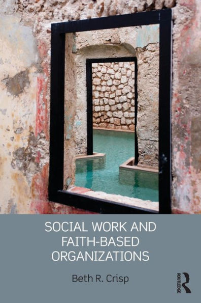 Social Work and Faith-based Organizations / Edition 1