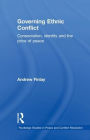 Governing Ethnic Conflict: Consociation, Identity and the Price of Peace