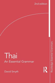 Title: Thai: An Essential Grammar, Author: David Smyth