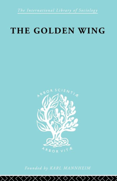 The Golden Wing: A Sociological Study of Chinese Familism