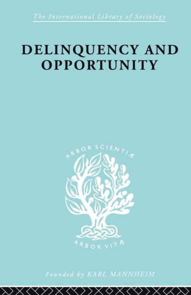 Delinquency and Opportunity: A Study of Delinquent Gangs