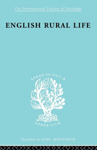 Title: English Rural Life: Village Activities, Organizations and Institutions, Author: H. E. Bracey