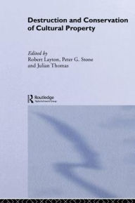 Title: Destruction and Conservation of Cultural Property, Author: R Layton