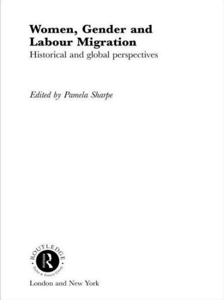 Women, Gender and Labour Migration: Historical Cultural Perspectives