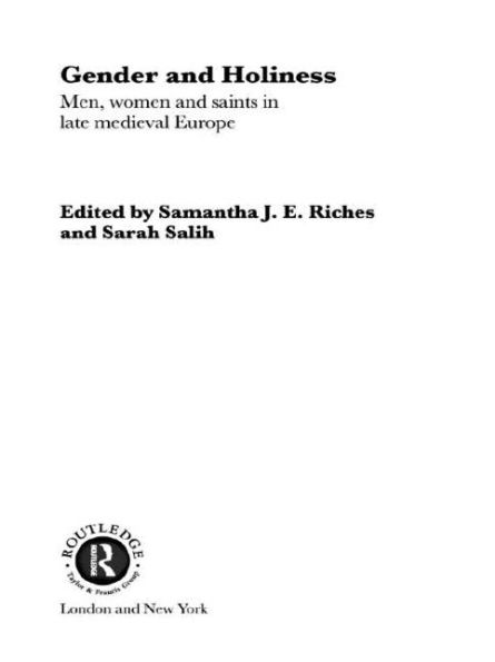 Gender and Holiness: Men, Women Saints Late Medieval Europe