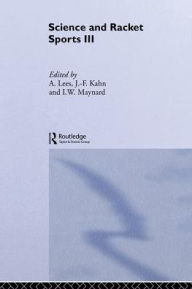 Title: Science and Racket Sports III: The Proceedings of the Eighth International Table Tennis Federation Sports Science Congress and The Third World Congress of Science and Racket Sports, Author: Jean-Francois Kahn