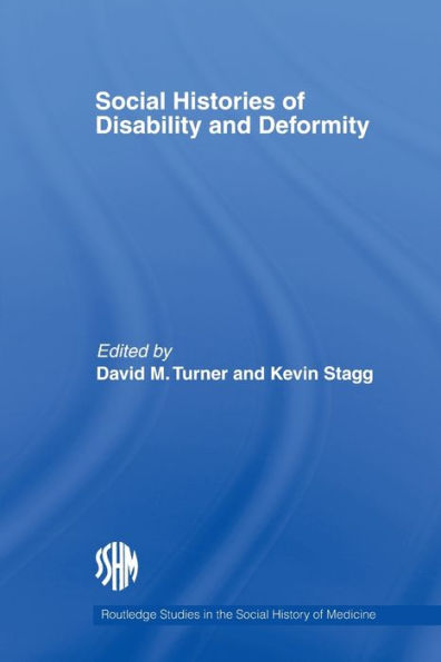 Social Histories of Disability and Deformity: Bodies, Images Experiences