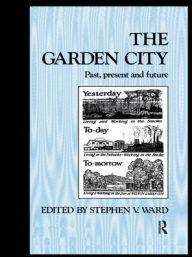 Title: The Garden City: Past, present and future, Author: Stephen Ward
