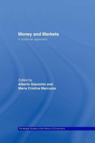 Title: Money and Markets: A Doctrinal Approach / Edition 1, Author: Maria Cristina Marcuzzo