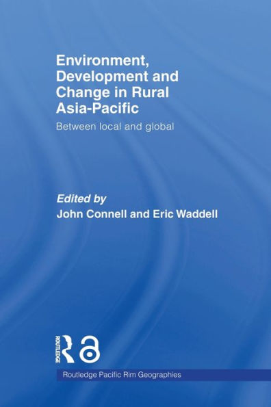 Environment, Development and Change in Rural Asia-Pacific: Between Local and Global