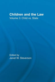 Title: Child vs. State: Children and the Law, Author: Janet W. Steverson