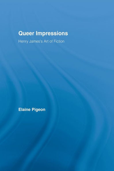 Queer Impressions: Henry James' Art of Fiction