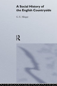 Title: A Social History of the English Countryside, Author: G. E. Mingay