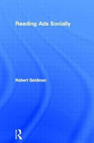 Title: Reading Ads Socially, Author: Robert Goldman