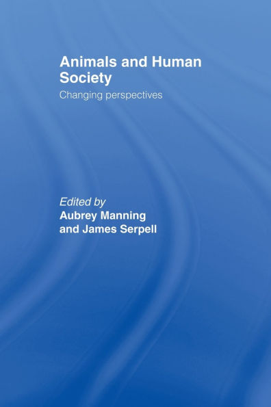 Animals and Human Society: Changing Perspectives / Edition 1
