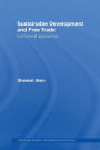 Sustainable Development and Free Trade: Institutional Approaches