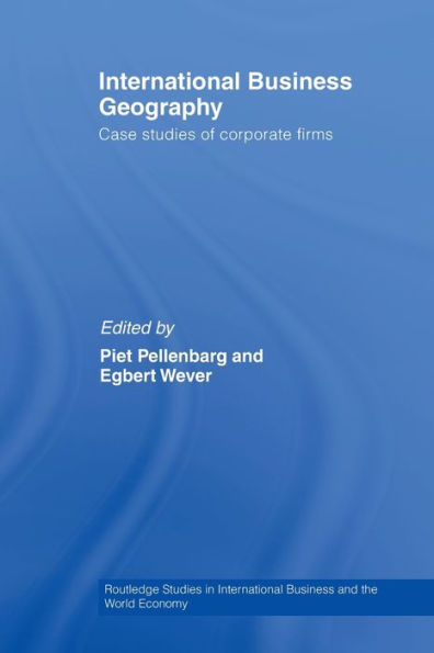 International Business Geography: Case Studies of Corporate Firms