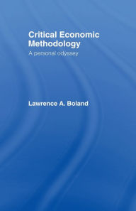 Title: Critical Economic Methodology: A Personal Odyssey, Author: Lawrence Boland