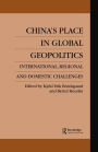 China's Place in Global Geopolitics: Domestic, Regional and International Challenges