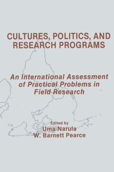 Cultures, Politics, and Research Programs: An International Assessment of Practical Problems in Field Research / Edition 1