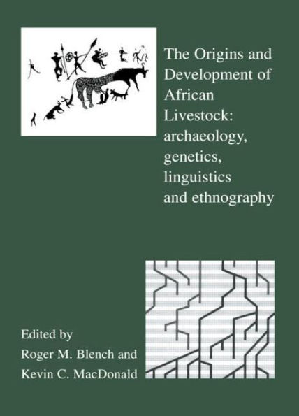 The Origins and Development of African Livestock: Archaeology, Genetics, Linguistics Ethnography
