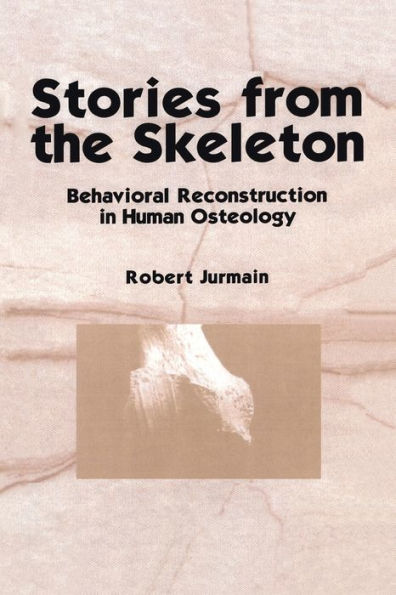 Stories from the Skeleton: Behavioral Reconstruction Human Osteology