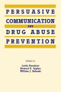 Persuasive Communication and Drug Abuse Prevention