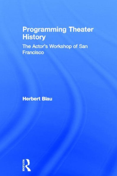 Programming Theater History: The Actor's Workshop of San Francisco