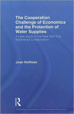 the Cooperation Challenge of Economics and Protection Water Supplies: A Case Study New York City Watershed Collaboration