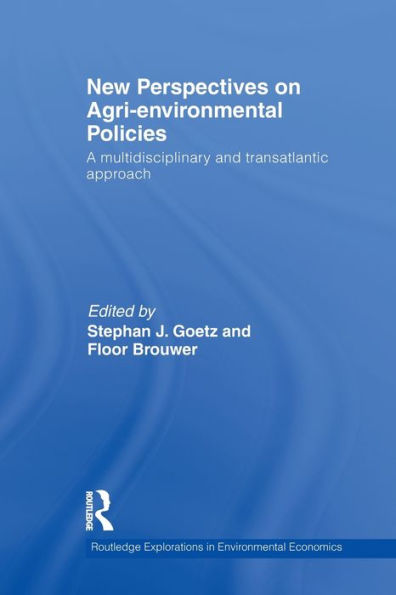 New Perspectives on Agri-environmental Policies: A multidisciplinary and transatlantic approach