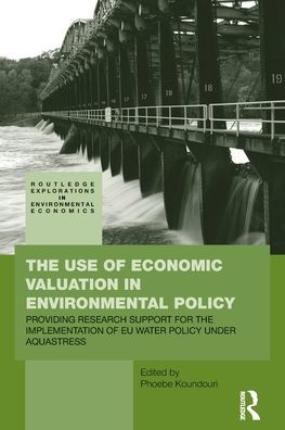 the Use of Economic Valuation Environmental Policy: Providing Research Support for Implementation EU Water Policy Under Aquastress