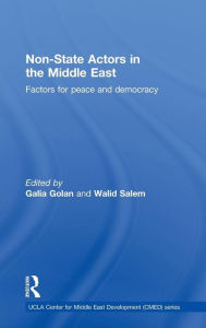 Title: Non-State Actors in the Middle East: Factors for Peace and Democracy / Edition 1, Author: Galia Golan