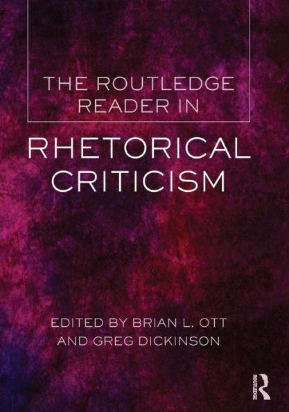 The Routledge Reader in Rhetorical Criticism / Edition 1