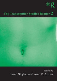 Title: The Transgender Studies Reader 2 / Edition 1, Author: Susan Stryker