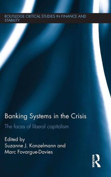 Banking Systems in the Crisis: The Faces of Liberal Capitalism